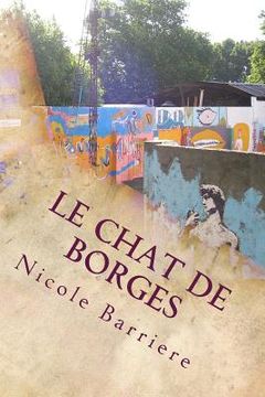 portada Le chat de Borges: Chroniques de voyage en Argentine (en Francés)