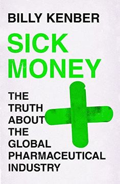 portada Sick Money: The Truth About the Global Pharmaceutical Industry (en Inglés)