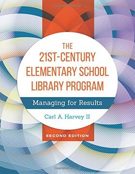 portada The 21st-Century Elementary School Library Program: Managing For Results (en Inglés)