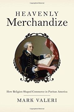 portada Heavenly Merchandize: How Religion Shaped Commerce in Puritan America (en Inglés)