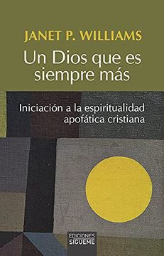 portada Un Dios que es Siempre Más: Iniciación a la Espiritualidad Apofática Cristiana: 250 (Nueva Alianza) (in Spanish)