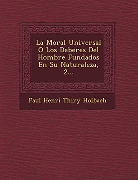 portada La Moral Universal o los Deberes del Hombre Fundados en su Naturaleza, 2. (in Spanish)