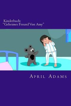 portada Kinderbuch: "Geheimes Freund Von Amy" Interaktive Gutenachtgeschichte Beste für Anfänger oder Lernbuch, (im Alter von 3-5). Fun Bi