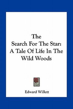 portada the search for the star: a tale of life in the wild woods (en Inglés)