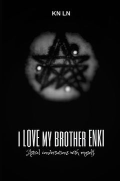 portada I Love My Brother Enki: Astral conversations with myself. 