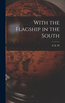 portada With the Flagship in the South (en Inglés)