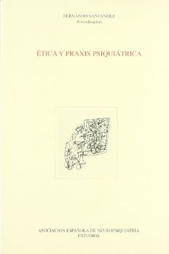 portada Etica y praxis psiquiatrica (in Spanish)