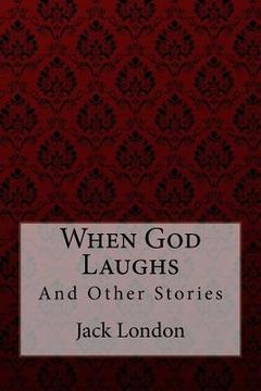 portada When God Laughs: And Other Stories (en Inglés)
