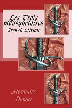 portada Les Trois mousquetaires: French edition (en Francés)