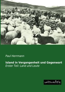 portada Island in Vergangenheit und Gegenwart: Erster Teil: Land und Leute (en Alemán)
