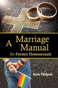 portada A Marriage Manual for Former Homosexuals (en Inglés)