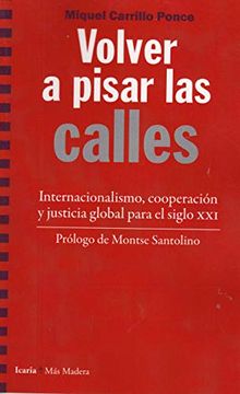 portada Volver a Pisar las Calles: Internacionalismo, Cooperación y Justicia Global Para el Siglo Xxi: 157 (Más Madera) (in Spanish)