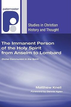 portada the immanent person of the holy spirit from anselm to lombard: divine communion in the spirit (en Inglés)