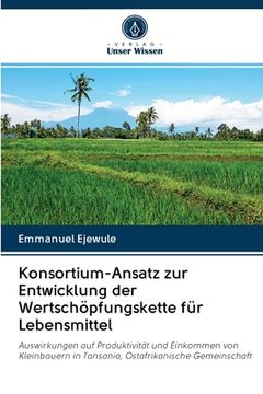 portada Konsortium-Ansatz zur Entwicklung der Wertschöpfungskette für Lebensmittel (in German)