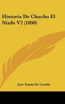 portada Historia de Chucho el Ninfo v2 (1890) (in Spanish)