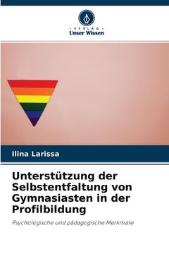 portada Unterstützung der Selbstentfaltung von Gymnasiasten in der Profilbildung (en Alemán)