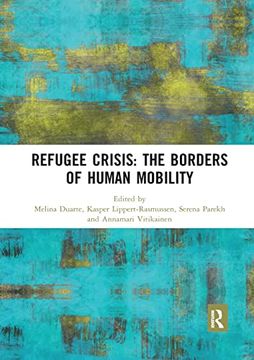 portada Refugee Crisis: The Borders of Human Mobility: The Borders of Human Mobility: (en Inglés)