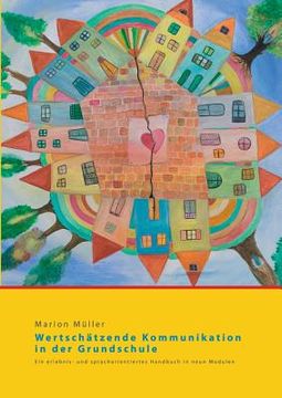 portada Wertschätzende Kommunikation in der Grundschule: Ein erlebnis- und sprachorientiertes Handbuch in neun Modulen 