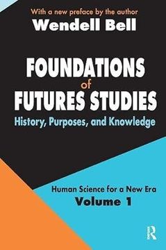 portada Foundations of Futures Studies: Volume 1: History, Purposes, and Knowledge (en Inglés)