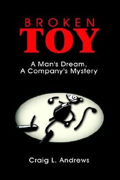 portada broken toy: a man's dream, a company's mystery