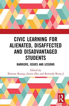 portada Civic Learning for Alienated, Disaffected and Disadvantaged Students: Barriers, Issues and Lessons (in English)