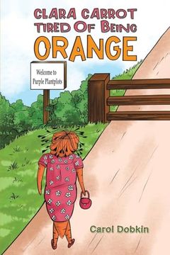 portada Clara Carrot Tired of Being Orange (in English)