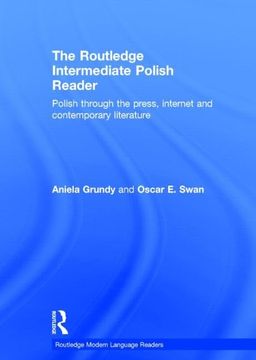 portada The Routledge Intermediate Polish Reader: Polish Through the Press, Internet and Contemporary Literature (Routledge Modern Language Readers) (en Inglés)