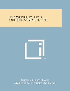 portada The Weaver, V6, No. 4, October-November, 1941 (in English)