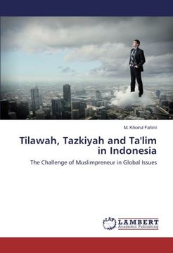 portada Tilawah, Tazkiyah and Ta'lim in Indonesia: The Challenge of Muslimpreneur in Global Issues