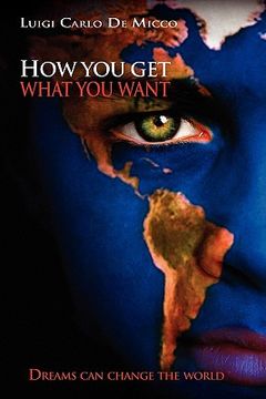 portada how you get what you want: dreams can change the world (in English)
