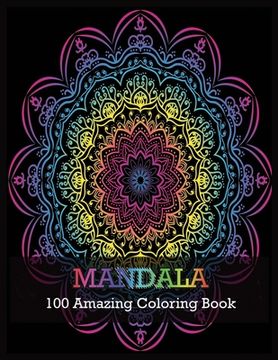 portada MANDALA 100 Amazing Coloring Book: A Kids Coloring Book with Fun, Easy, and Relaxing Mandalas for Boys, Girls, and Beginners (en Inglés)
