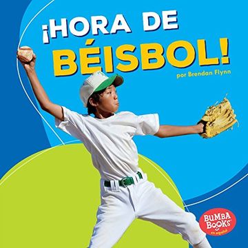 portada Hora de Beisbol! (Baseball Time!) (Bumba Books en español: ¡Hora de deportes! / Sports Time!)