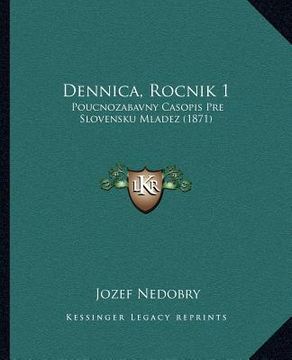 portada Dennica, Rocnik 1: Poucnozabavny Casopis Pre Slovensku Mladez (1871)