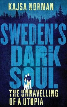 portada Sweden's Dark Soul: The Unravelling of a Utopia (en Inglés)