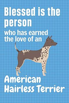 portada Blessed is the Person who has Earned the Love of an American Hairless Terrier: For American Hairless Terrier dog Fans 