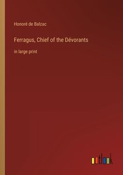 portada Ferragus, Chief of the Dévorants: in large print (en Inglés)