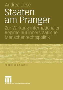 portada Staaten am Pranger: Zur Wirkung internationaler Regime auf innerstaatliche Menschenrechtspolitik (Forschung Politik) (German Edition)