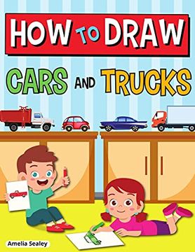portada How to Draw Cars and Trucks: Step by Step Activity Book, Learn how to Draw Cars and Trucks, fun and Easy Workbook for Kids (en Inglés)