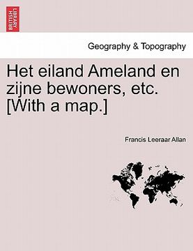 portada Het Eiland Ameland En Zijne Bewoners, Etc. [With a Map.]