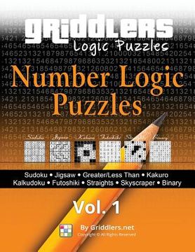 portada Griddlers - Number Logic Puzzles: Sudoku, Jigsaw, Greater/Less Than, Kakuro, Kalkuldoku, Futoshiki, Straights, Skyscraper, Binary 
