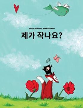 portada Naega jag-ayo?: A Picture Book by Philipp Winterberg and Nadja Wichmann (in Corea)