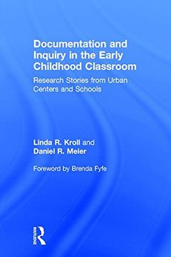 portada Documentation and Inquiry in the Early Childhood Classroom: Research Stories from Urban Centers and Schools (en Inglés)
