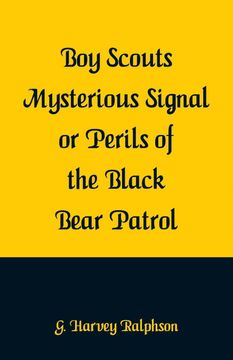 portada Boy Scouts Mysterious Signal or Perils of the Black Bear Patrol (en Inglés)