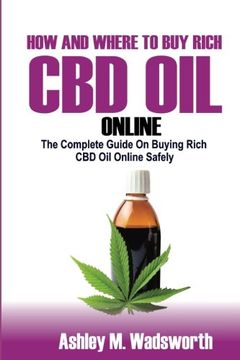 portada How and Where to buy Rich cbd oil Online: The Complete Guide on Buying Rich cbd oil Online Safely (en Inglés)