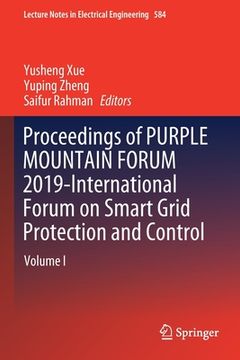 portada Proceedings of Purple Mountain Forum 2019-International Forum on Smart Grid Protection and Control: Volume I (en Inglés)