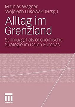 portada Alltag im Grenzland: Schmuggel als Ökonomische Strategie im Osten Europas (en Alemán)