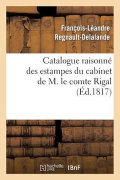 portada Catalogue Raisonné Des Estampes Du Cabinet de M. Le Comte Rigal (en Francés)