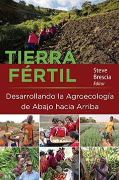 portada Tierra Fartil: Desarrollando la Agroecologaa de Abajo Hacia Arriba (en Inglés)