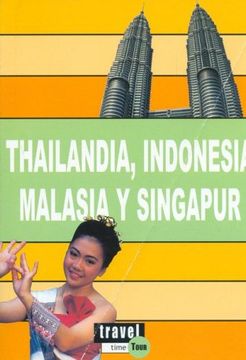 portada THAILANDIA, INDONESIA, MALASIA Y SINGAPUR (Travel Time Tour)