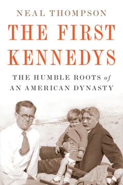 portada The First Kennedys: The Humble Roots of an American Dynasty (en Inglés)